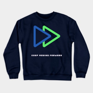 Keep moving forward Crewneck Sweatshirt